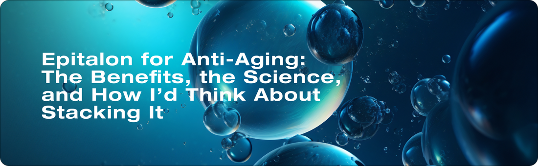 Epitalon for Anti-Aging: The Benefits, the Science, and How I’d Think About Stacking It